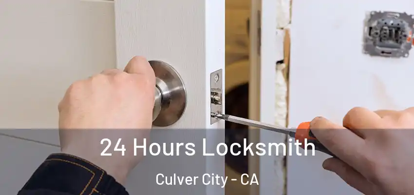  24 Hours Locksmith Culver City - CA