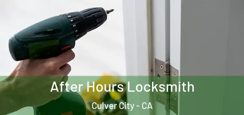  After Hours Locksmith Culver City - CA