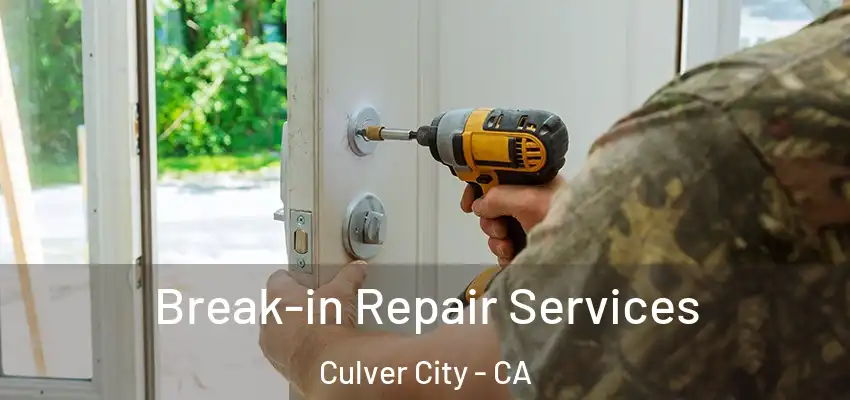  Break-in Repair Services Culver City - CA