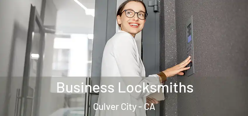 Business Locksmiths Culver City - CA