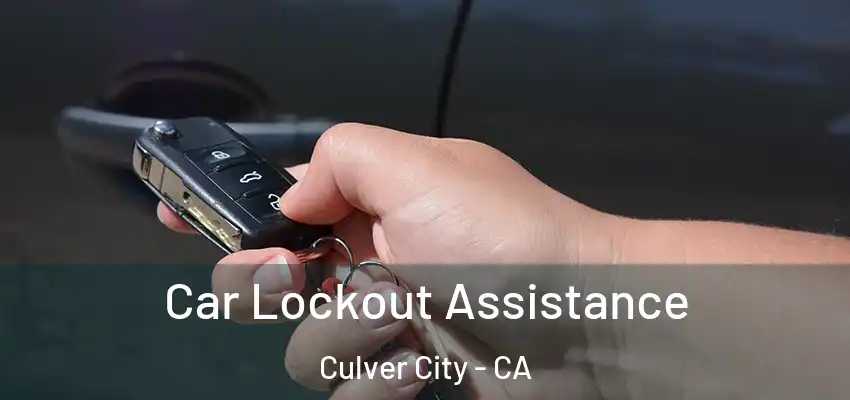  Car Lockout Assistance Culver City - CA