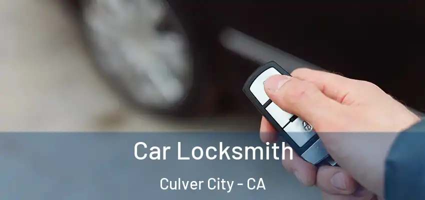  Car Locksmith Culver City - CA