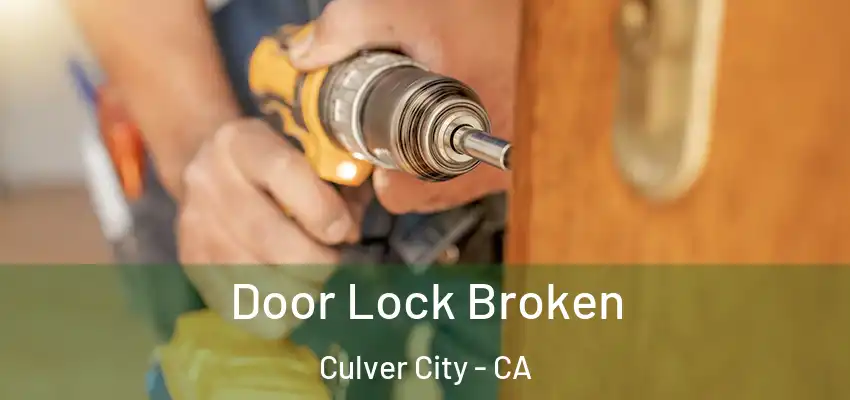  Door Lock Broken Culver City - CA