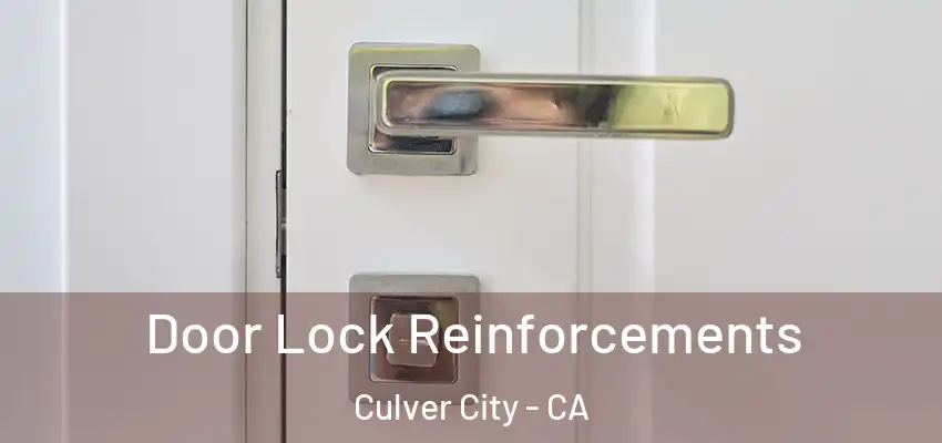 Door Lock Reinforcements Culver City - CA