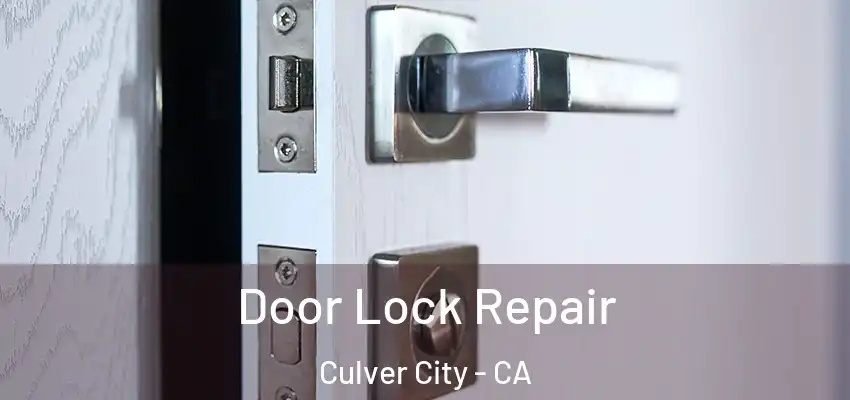 Door Lock Repair Culver City - CA