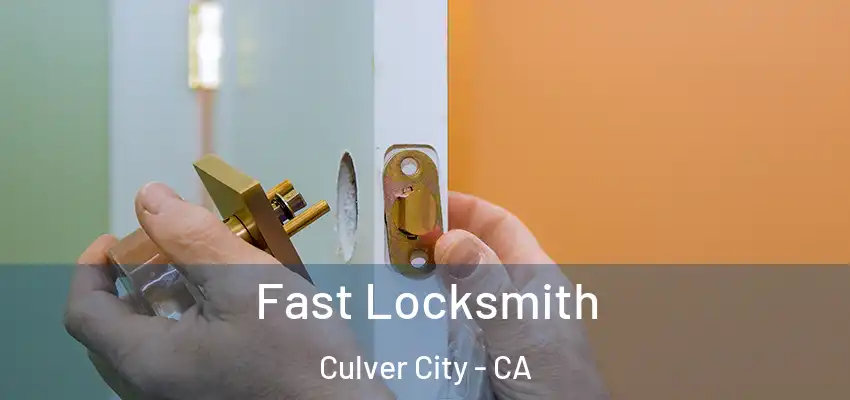  Fast Locksmith Culver City - CA