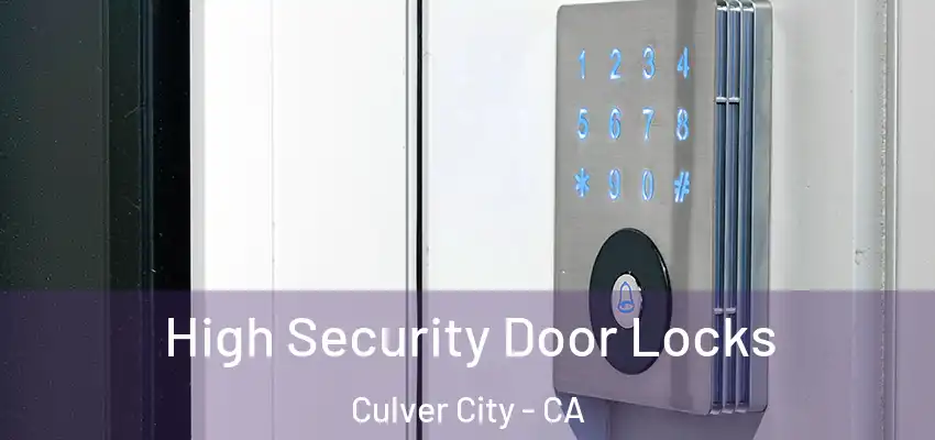 High Security Door Locks Culver City - CA