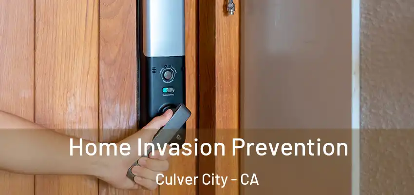 Home Invasion Prevention Culver City - CA