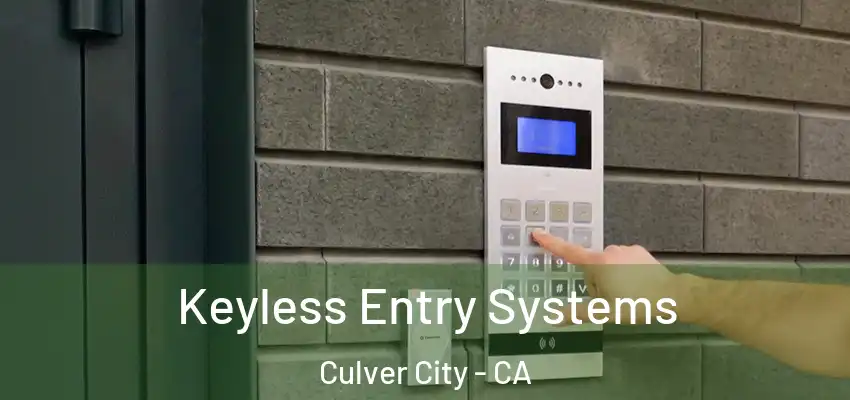 Keyless Entry Systems Culver City - CA