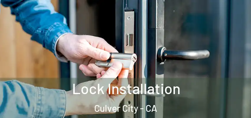  Lock Installation Culver City - CA