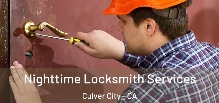  Nighttime Locksmith Services Culver City - CA
