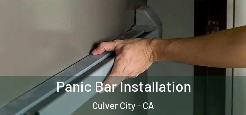  Panic Bar Installation Culver City - CA