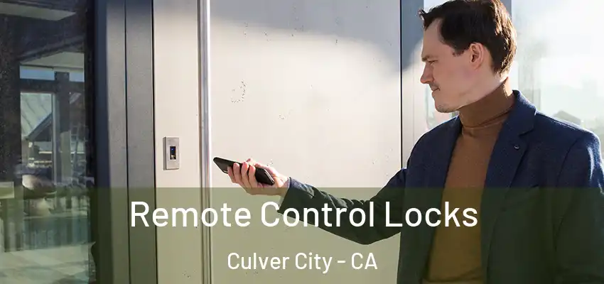 Remote Control Locks Culver City - CA
