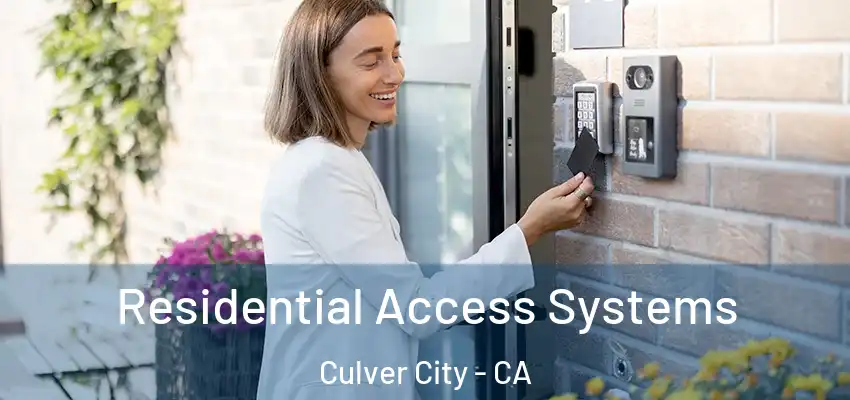 Residential Access Systems Culver City - CA