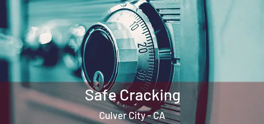  Safe Cracking Culver City - CA