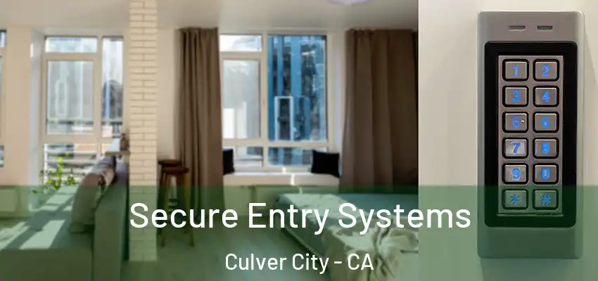  Secure Entry Systems Culver City - CA