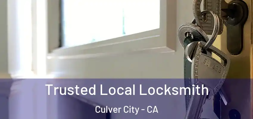  Trusted Local Locksmith Culver City - CA