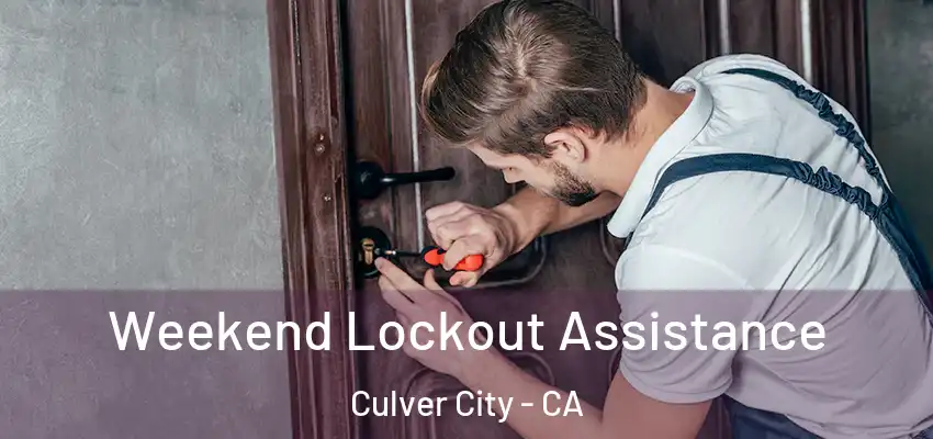  Weekend Lockout Assistance Culver City - CA